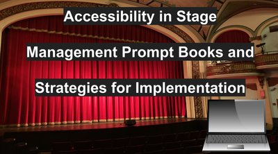 Accessibility in Stage Management Prompt Books and Strategies for Implementation